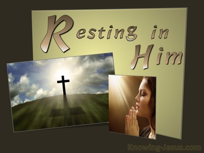 Resting In Him (Easter Reflections - (10)